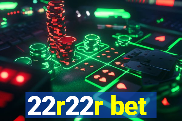 22r22r bet